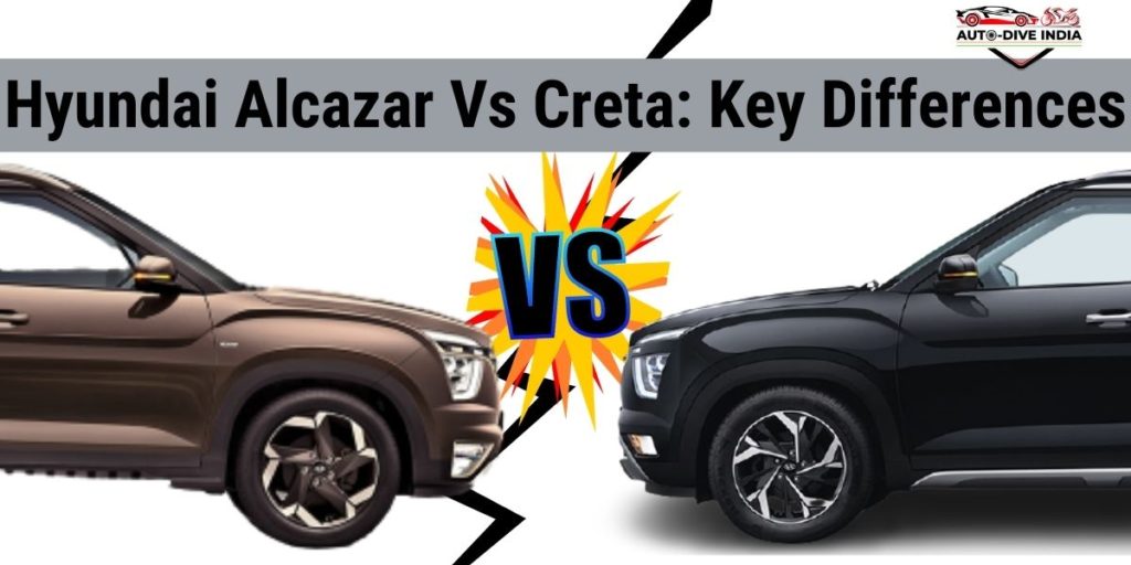 Hyundai Alcazar Vs Creta Key Differences