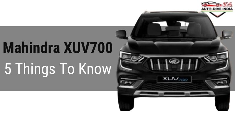 Mahindra XUV700 5 Things To Know