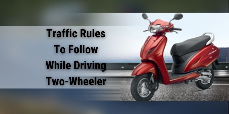 Traffic Rules To Follow While Driving Two-Wheeler