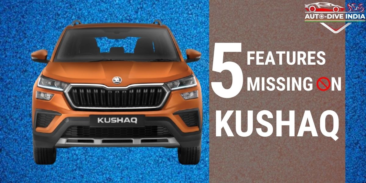 Features Missing On Skoda Kushaq