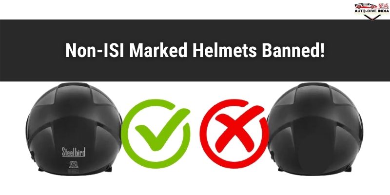 Non-ISI Marked Helmets Banned!