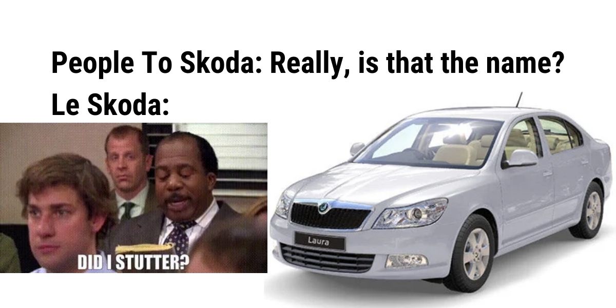 Skoda To People Did I Stutter!