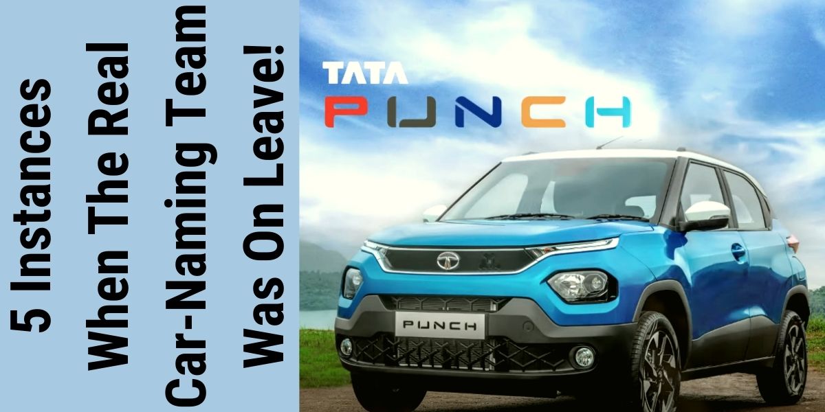 5 Instances When Naming A Car Could Have Been Done Better, Eg. Tata Punch!