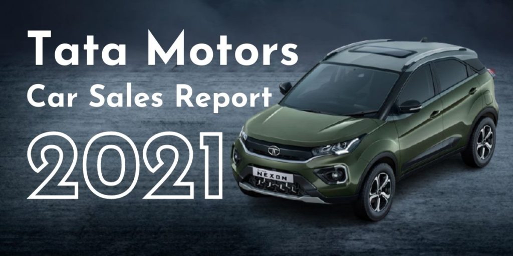 Tata Motors Cars Sales Report, Year 2021