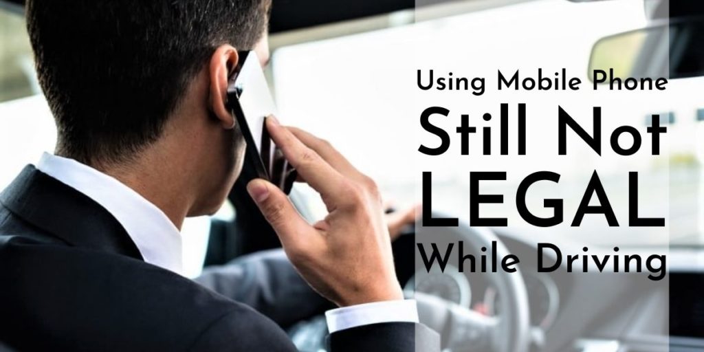 Using mobile phone while driving not legal